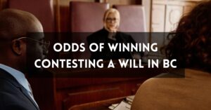 Odds of Winning a Will Contest in BC